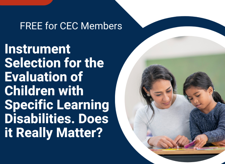 White text reads: Webinar - FREE for CEC Members. Instrument Selection for the Evaluation of Children with Specific Learning Disabilities: Does It Really Matter?